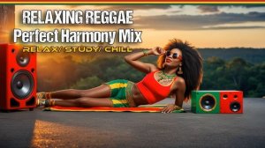 ✅ Relaxing Reggae | Perfect Harmony Mix/ Relax/ Study/ Chill/ Instrumentals/ Reggae Music No Vocals