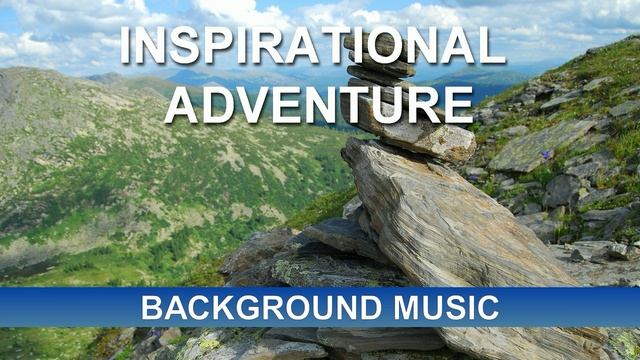 Inspirational Adventure (Background Music)
