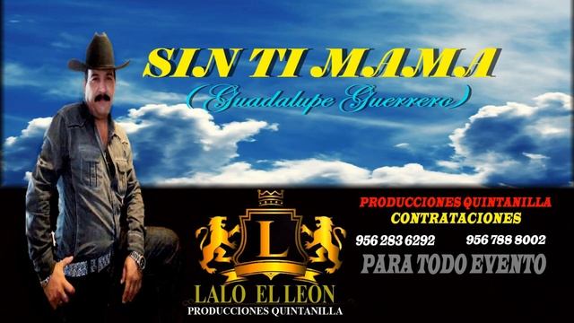 LALO QUINTANILLA SIN TI MAMA (Guadalupe Guerrero) смотреть онлайн