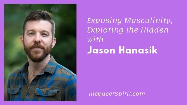 Exposing Masculinity, Exploring the Hidden with Jason Hanasik смотреть онлайн