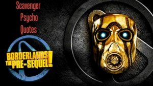 Lunatic 1: All Quotes (Borderlands: The Pre-Sequel)