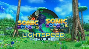 Sonic Colors - Ultimate Planet Wisp Mash Up Remix | Lightspeed
