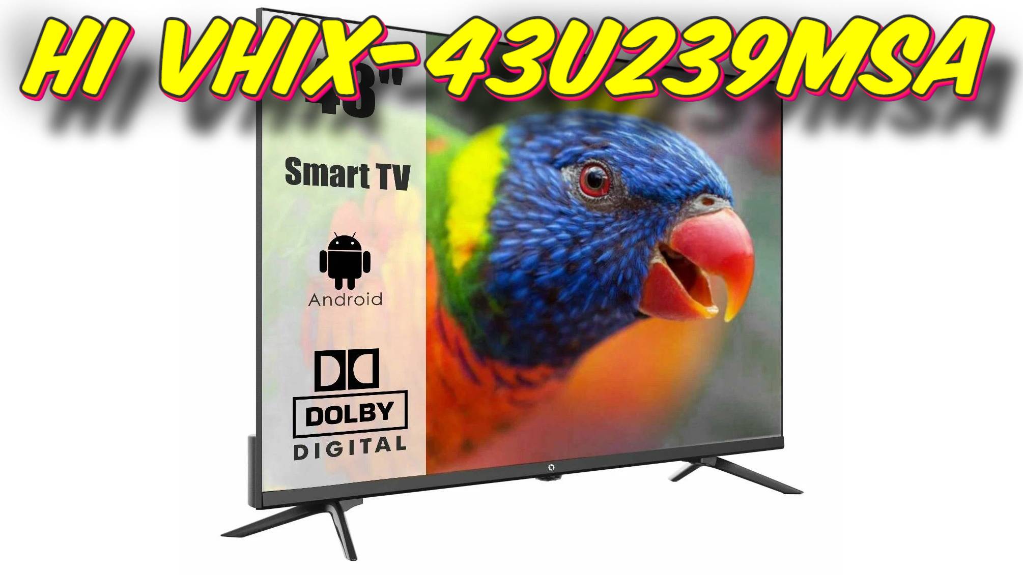 Телевизор Hi VHIX-43U239MSA смотреть онлайн