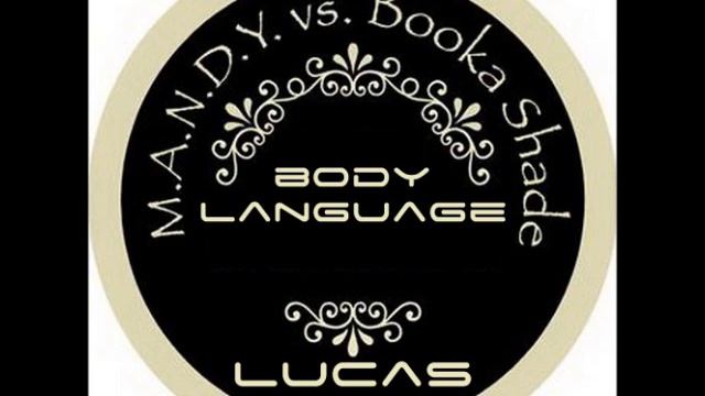 M.A.N.D.Y Vs Booka Shade - Body Language (Lucas Remix)