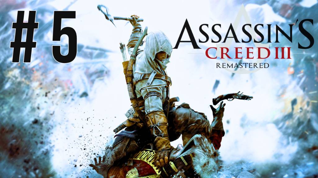 ASSASSIN'S CREED III REMASTERED | ПЕРВОЕ ПРОХОЖДЕНИЕ | #5 смотреть онлайн