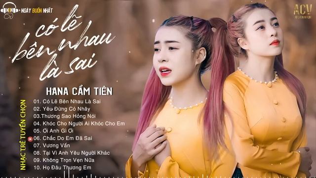 nói em nghe đi có lẽ bên nhau là sai... Có Lẽ Bên Nhau Là Sai | Nhạc Trẻ Nhẹ Nhàng Hay Nhất 2024 смотреть онлайн