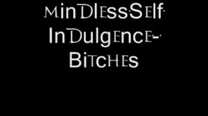 Mindless Self Indulgence - Bitches
