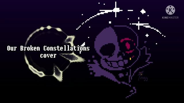 【UNDERTALE AU】Our Broken Constellations (Cover) - FALLENSTARS Sans Theme смотреть онлайн