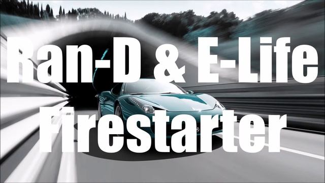 Ran-D & E-Life - Firestarter [Bass Boosted] смотреть онлайн