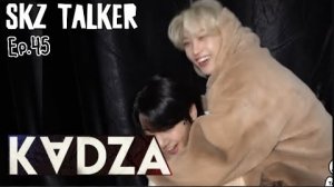 [Русская озвучка Kadza] SKZ - TALKER Ep.45