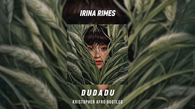 Irina Rimes - Dudadu (Kristopher Afro Bootleg) #afrohouse #bootleg #music #irinarimes #dudadu