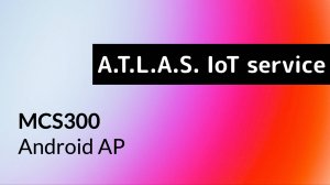 MCS300. Android. Подключение к ATLAS.