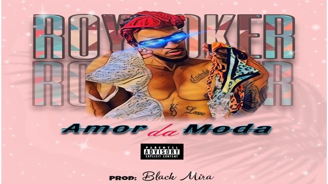 Roy Joker - Amor da moda (Prod: Black Mira). смотреть онлайн