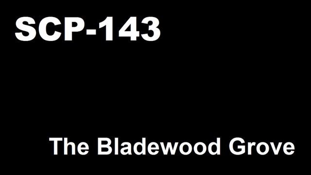 SCP-143 "The Bladewood Grove" смотреть онлайн