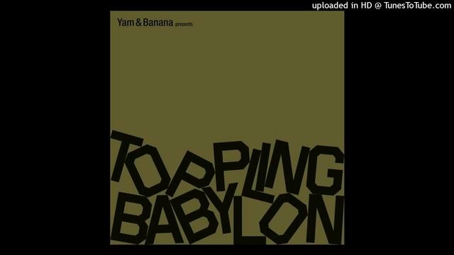 Da Fuchaman - Grow Your Natty (Yam & Banana Records - Toppling Babylon) смотреть онлайн