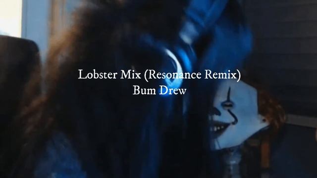🌟 NIGHTCORE 🌟 Lobster Mix (Resonance Remix) {Bum Drew} (spedup)