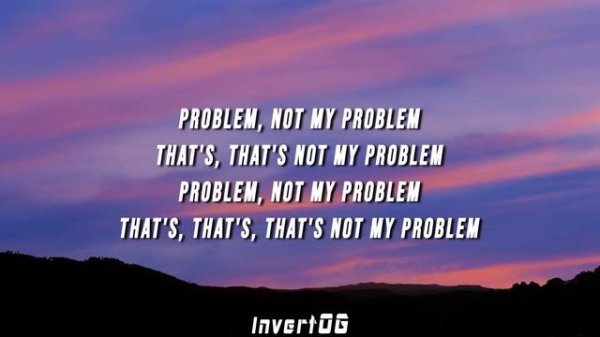 [1 HOUR] Laila! - Not My Problem (Lyrics)