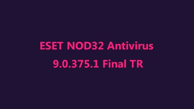 ESET NOD32 Antivirus 9 0 375 1 Final TR смотреть онлайн