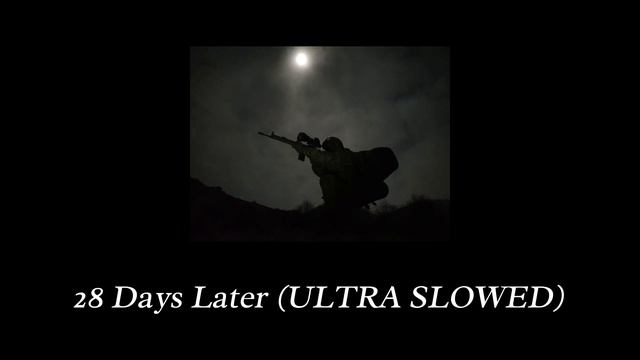28 Days Later (ULTRA SLOWED) смотреть онлайн