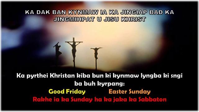 Ka Dak ban kynmaw ia ka jingiap bad ka jingmihpat U Khrist, ym da ka Good Friday смотреть онлайн