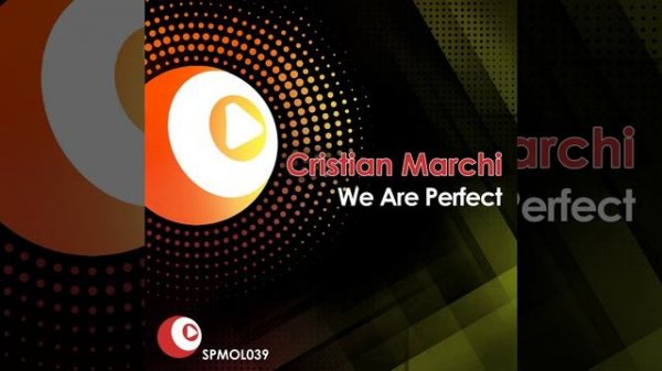 We Are Perfect - Cristian Marchi Main Vocal Mix