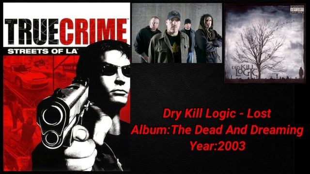 True Crime Streets Of LA Soundtrack:Dry Kill Logic - Lost смотреть онлайн