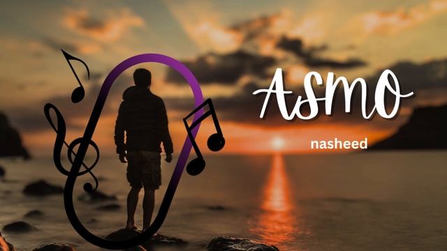 Asmo Nasheed By Muhammad Al Muqit