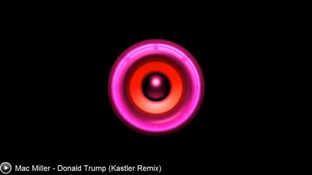 [Dubstep] Mac Miller - Donald Trump (Kastler Remix) смотреть онлайн