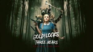 Златовласка и три медведя: Смерть и каша (2024) / Goldilocks and the Three Bears: Death and Porridge
