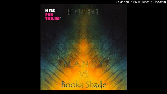 Body Language - M.A.N.D.Y. Vs Booka Shade
