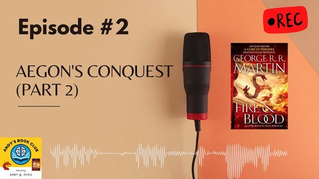 Episode 2: Aegon's Conquest (Part 2) | Fire and Blood | Andy's Book Club Recaps смотреть онлайн