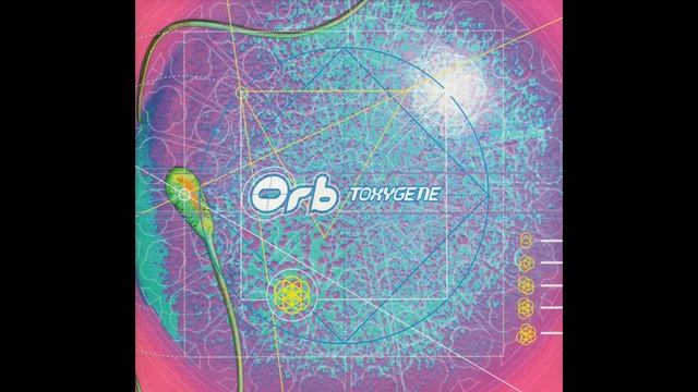 Orb - Toxygene (1997) [FULL EP]