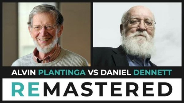 Daniel Dennett vs Alvin Plantinga Debate REMASTERED