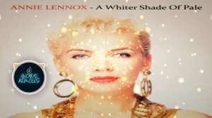 Annie Lennox - A Whiter Shade of Pale (Remastered)