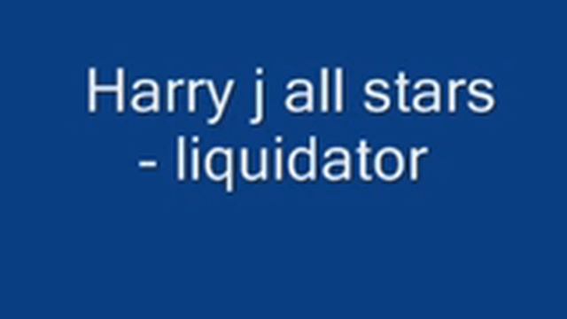 Harry J All Stars - Liquidator