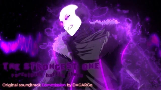 THE STRONGEST ONE - Forza!Sans battle theme [ Commission ] смотреть онлайн