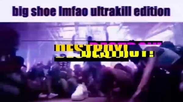 Ultrakill Big Shoe meme