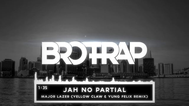 Major Lazer - Jah No Partial (Yellow Claw & Yung Felix Remix) смотреть онлайн