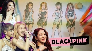 Как нарисовать группу Blackpink - Drawing BLACKPINK