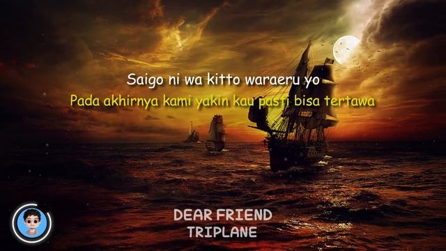 Dear Friend - Triplane (Lyrics Terjemahan) 毎日陽が沈むまで　泥まみれになりながら смотреть онлайн