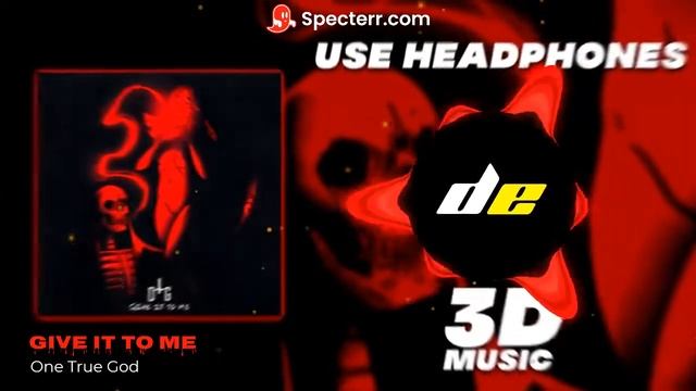 GIVE IT TO ME [ REAL BASSHOUSE ] - [ 3D MUSIC ] | One True God | Wear Headphones 🎧