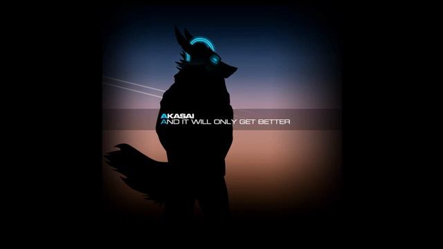 Akasai - And It Will Only Get Better смотреть онлайн