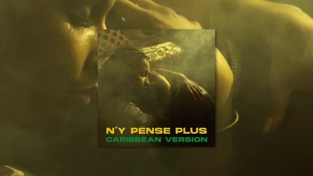 Tayc - N'y Pense Plus (Caribean Version) (Audio Officiel)