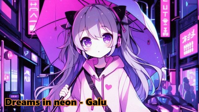 Dreams in neon - Galu смотреть онлайн