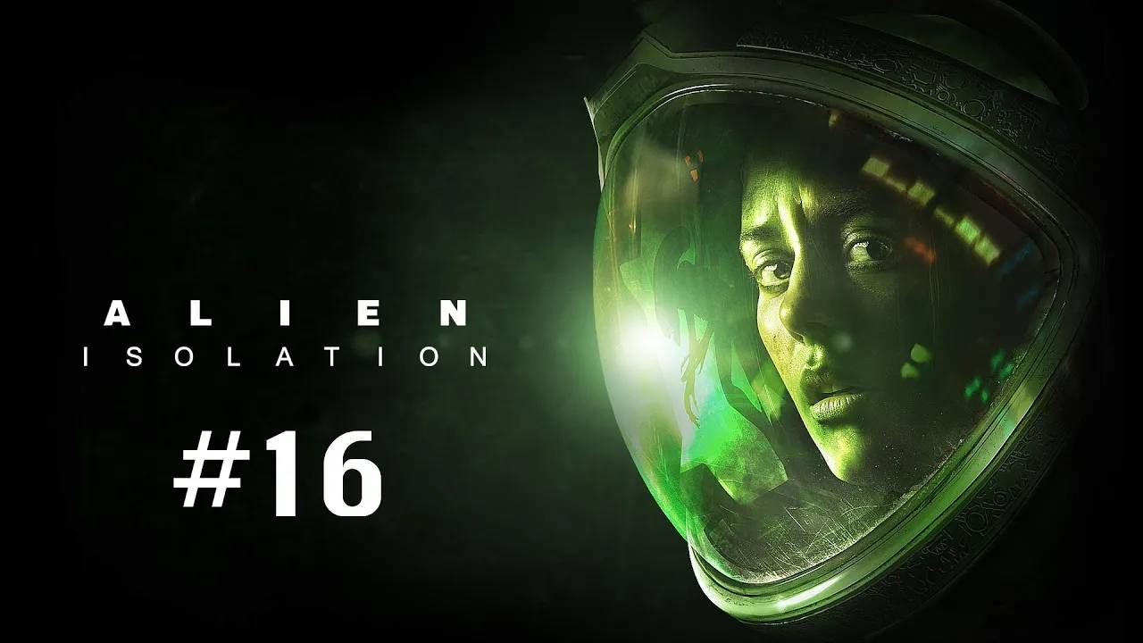 Alien Isolation Прохождение Без Комментариев - Часть 16 смотреть онлайн
