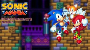 Hydrocity Zone: Act 2 (8D Audio) - Sonic Mania