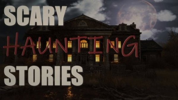 TRUE Haunting HORROR Stories