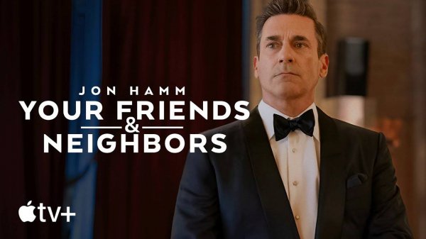 Your Friends and Neighbors TV Series, season 1 - Official Trailer | Apple TV+