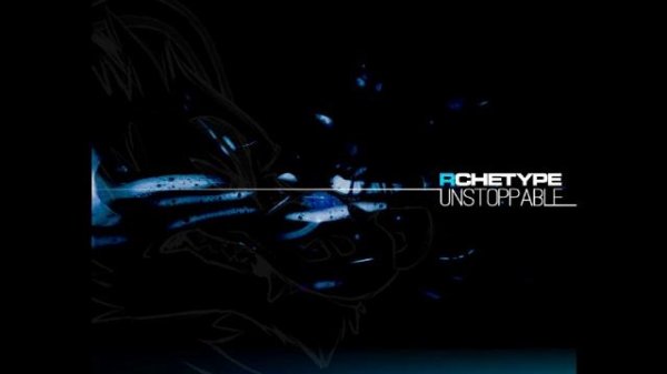 Rchetype - Unstoppable