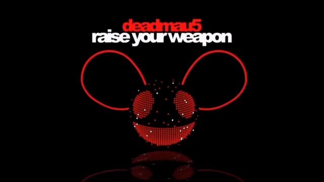 Deadmau5 - Raise Your Weapon - Raise Your Weapon (Noisia Remix)